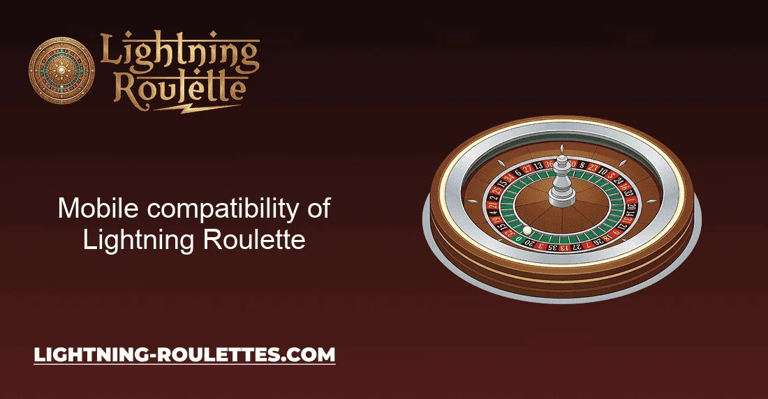 Mobile compatibility of Lightning Roulette Mobile compatibility of Lightning Roulette